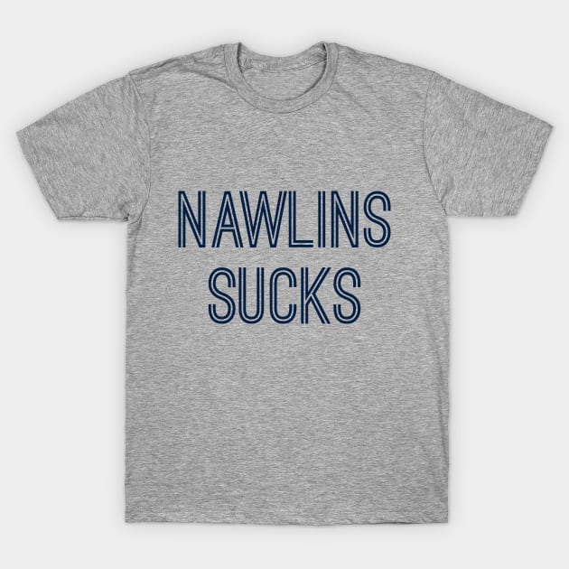 Nawlins Sucks (Navy Text) T-Shirt by caknuck